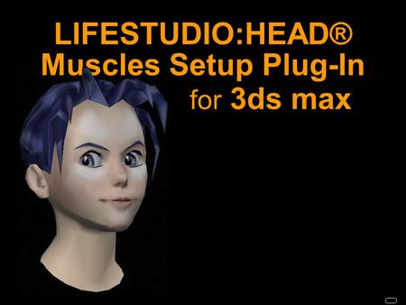 LIFESTUDIO:HEAD® Muscles Setup Plug-In for 3ds max.