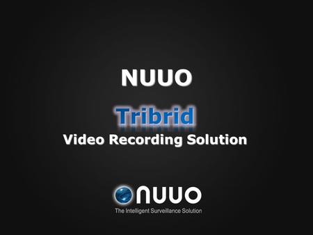 Tribrid Video Recording Solution