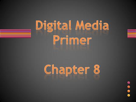 Digital Media Primer Chapter 8