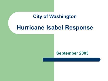 City of Washington Hurricane Isabel Response September 2003.