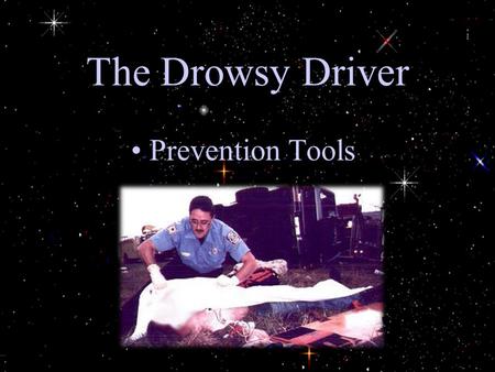 The Drowsy Driver Prevention Tools. Facts: The U.S. National Highway Traffic Safety Administration Estimates That Drowsiness/fatigue Is a Principal Causal.