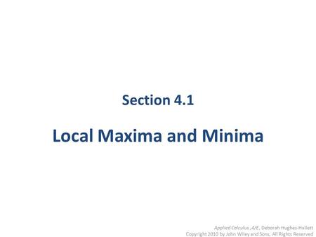 Section 4.1 Local Maxima and Minima