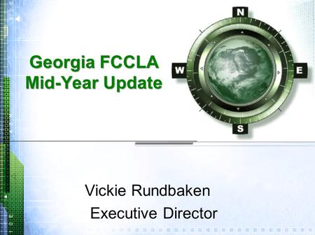 Georgia FCCLA Mid-Year Update Vickie Rundbaken Executive Director.