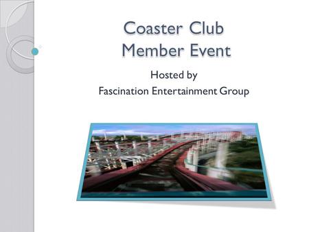 Hosted by Fascination Entertainment Group. Event Details Where ◦ Fascination Park ◦ Austin location When ◦ July 30 ◦ 7 p.m. to midnight Who ◦ Coaster.