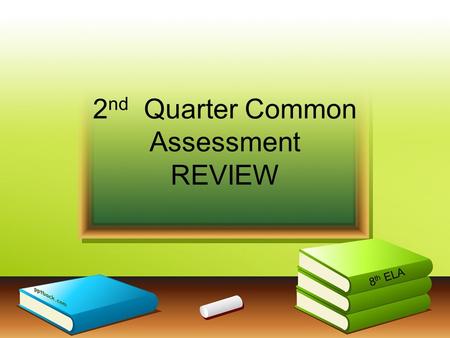 2nd Quarter Common Assessment REVIEW