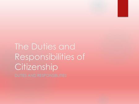 The Duties and Responsibilities of Citizenship