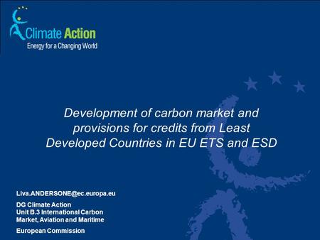 1 DG Climate Action Unit B.3 International Carbon Market, Aviation and Maritime European Commission Development of carbon market.