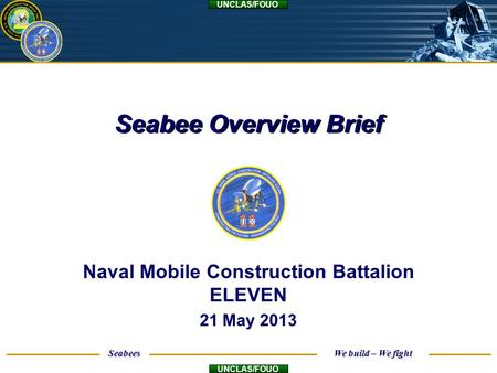 Naval Mobile Construction Battalion ELEVEN 21 May 2013