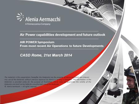 Air Power capabilities development and future outlook AIR POWER Symposium From most recent Air Operations to future Developments CASD Rome, 21st March.