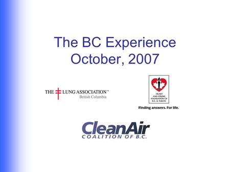 The BC Experience October, 2007. Approach in BC Reduce exposure for residents in MUDs Educate Housing Providers – it’s legal Increase VOLUNTARY smoke-free.