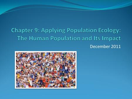 December 2011. Human Population Growth: Historical Perspective The human population has experienced exponential growth over the past 200 years. Why? Expanded.