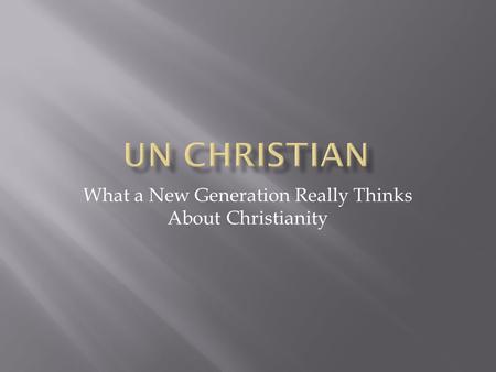 What a New Generation Really Thinks About Christianity.