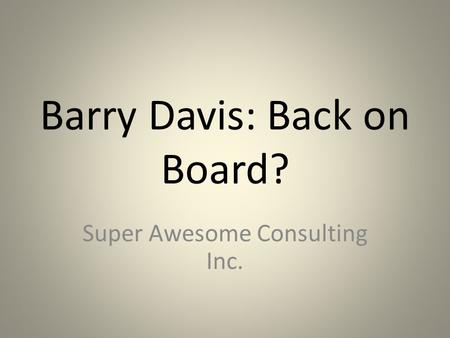 Barry Davis: Back on Board?