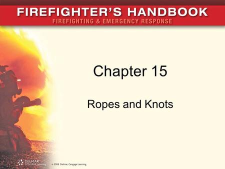 Chapter 15 Ropes and Knots.