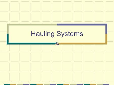 Hauling Systems. What Is a Hauling System? Combination of ropes and hardware assembled to form a mechanical advantage used to move a load from one point.