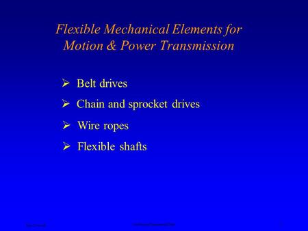 Flexible Mechanical Elements for Motion & Power Transmission