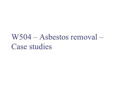 W504 – Asbestos removal – Case studies. Case study 1 – Asbestos rope removal – gas production platform Removal of asbestos rope insulation from pipework.