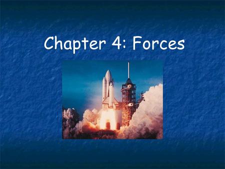 Chapter 4: Forces Force and Motion Objectives Define a force and differentiate between contact force and long range force. Newton’s First Law of Motion.