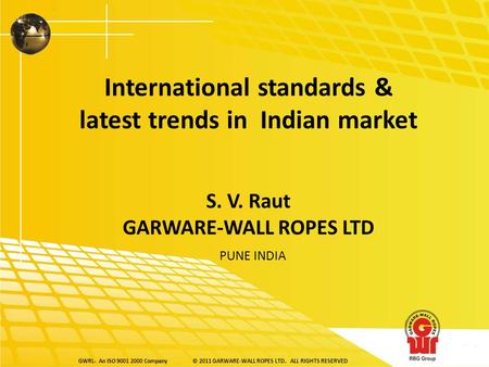 GWRL- An ISO 9001 2000 Company© 2011 GARWARE-WALL ROPES LTD. ALL RIGHTS RESERVEDGWRL- An ISO 9001 2000 Company© 2011 GARWARE-WALL ROPES LTD. ALL RIGHTS.