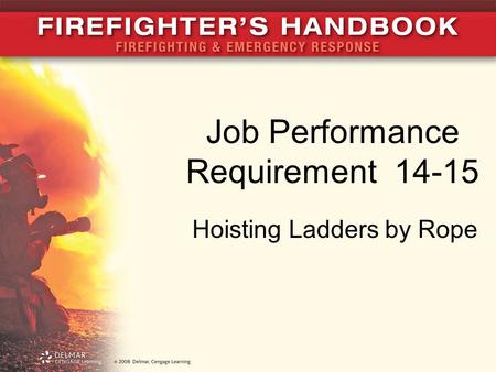 Job Performance Requirement 14-15 Hoisting Ladders by Rope.
