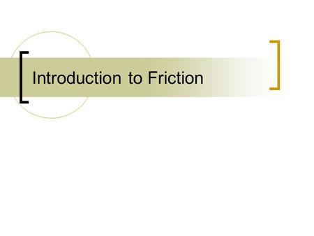 Introduction to Friction