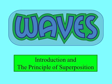 The Principle of Superposition