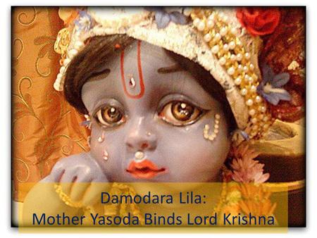 Damodara Lila: Mother Yasoda Binds Lord Krishna