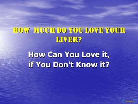HOW MUCH DO YOU LOVE YOUR LIVER? How Can You Love it, if You Don't Know it? Nidokidos.
