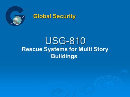 USG-810 Rescue Systems for Multi Story Buildings Global Security.