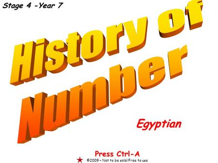 Egyptian Press Ctrl-A ©2009 – Not to be sold/Free to use Stage 4 -Year 7.