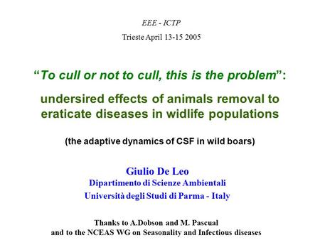 “To cull or not to cull, this is the problem”: undersired effects of animals removal to eraticate diseases in widlife populations (the adaptive dynamics.