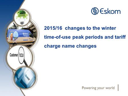 2015/16 changes to the winter time-of-use peak periods and tariff charge name changes.