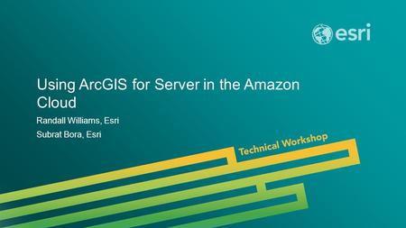 Using ArcGIS for Server in the Amazon Cloud