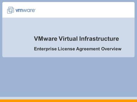 VMware Virtual Infrastructure Enterprise License Agreement Overview