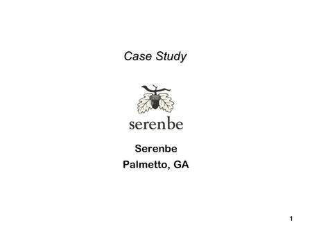1 Case Study Case Study Serenbe Palmetto, GA. 2 Project Summary Location:Palmetto, Georgia Acreage:900 Units:Approx. 165 residential units, 115 Live/work.