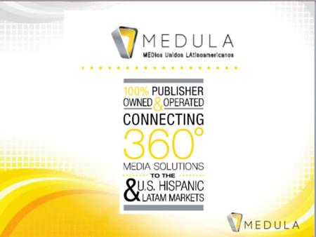 Medula, A Brief Intro Medula LLC was born from a partnership of major publishers and editorial houses in Latin America in December 2012 Medula USH has.