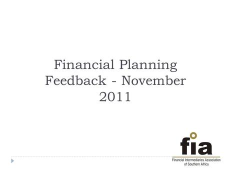 Financial Planning Feedback - November 2011.  On Friday the FSB asked for comment on a paper published as a follow up to their 2006 paper (Deadline March.