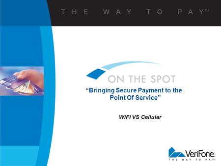 WiFi VS Cellular “Bringing Secure Payment to the Point Of Service”