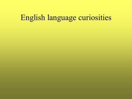 English language curiosities. The longest words: