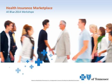 1 Health Insurance Marketplace All Blue 2014 Workshops.