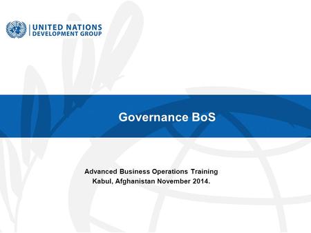 Governance BoS Advanced Business Operations Training Kabul, Afghanistan November 2014.