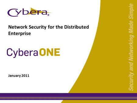 Network Security for the Distributed Enterprise January 2011.
