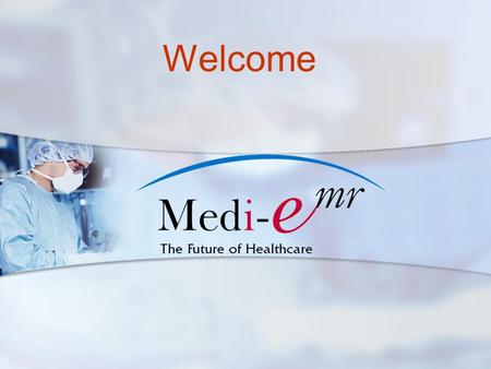 Welcome. Medi-EMR’s Platform is an enterprise-class EHR solution that includes application hosting and Health Information Exchange management, a requirement.