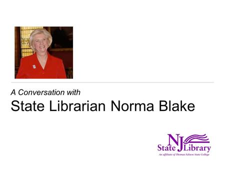 A Conversation with State Librarian Norma Blake. FY2012 Budget The proposed budget is as follows (in millions): Direct State Services $5,087 Network Aid.