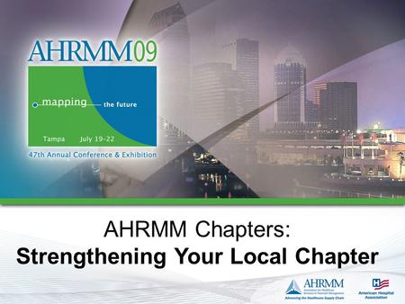 AHRMM Chapters: Strengthening Your Local Chapter.
