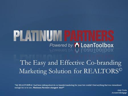 The Easy and Effective Co-branding Marketing Solution for REALTORS © “My REALTOR® & I had been talking about do co-branded marketing for years but couldn’t.