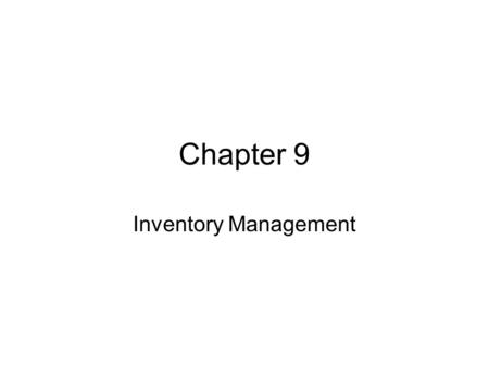 Chapter 9 Inventory Management.