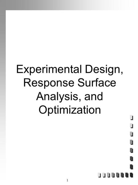 Experimental Design, Response Surface Analysis, and Optimization