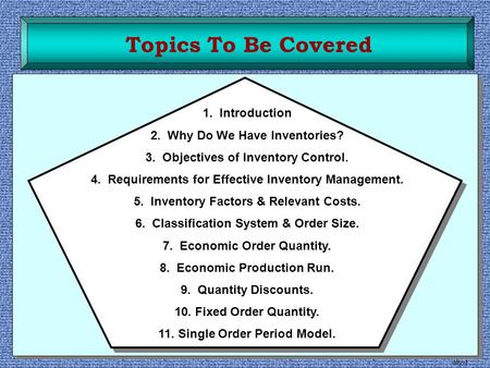 Topics To Be Covered 1. Introduction 2. Why Do We Have Inventories?