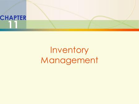 CHAPTER 11 Inventory Management.
